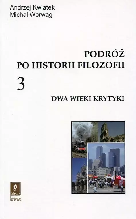 Książka - Dwa wieki krytyki. Podróż po historii filozofii. Tom 3