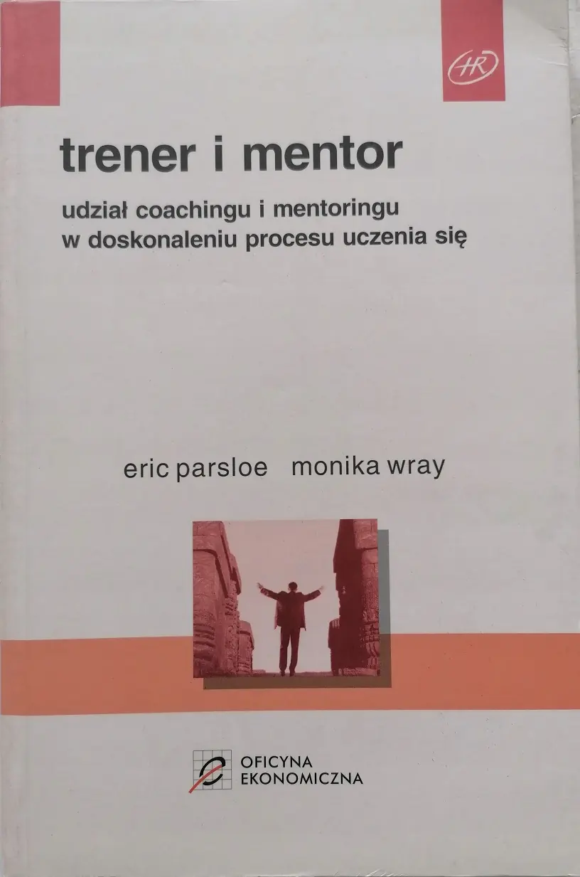 Książka - Trener i Mentor. Udział Coachingu i Mentoringu w Doskonaleniu Procesu Uczenia się