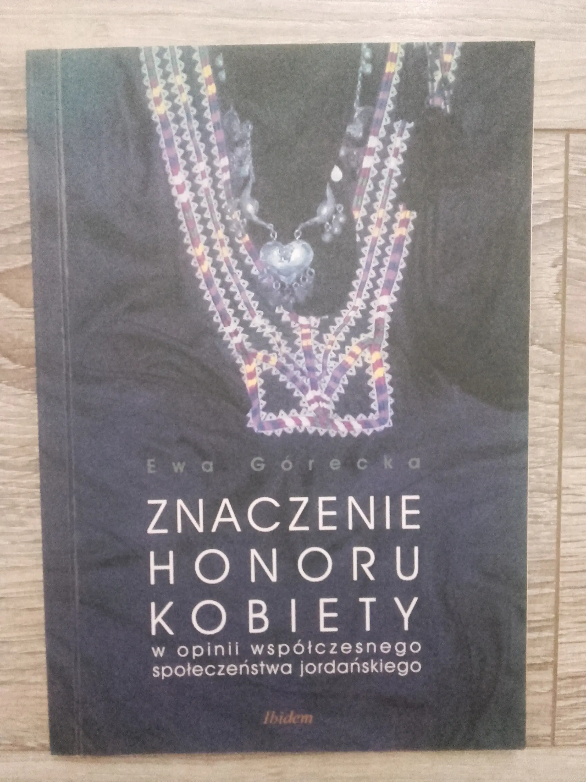 Książka - Znaczenie honoru kobiety w opinii współczesnego społeczeństwa jordańskiego
