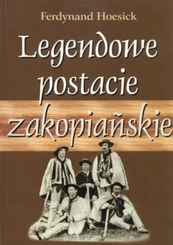Książka - Legendowe Postacie Zakopiańskie