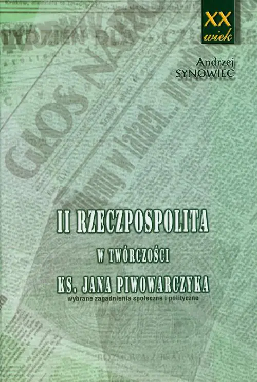 Książka - II Rzeczpospolita w twórczości Ks. J. Piwowarczyka