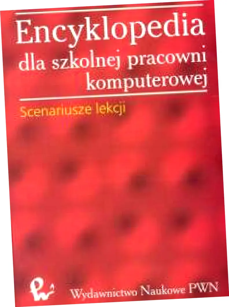 Książka - Encyklopedia Dla Szkolnej Pracowni Komputerowej. Scenariusze Lekcji