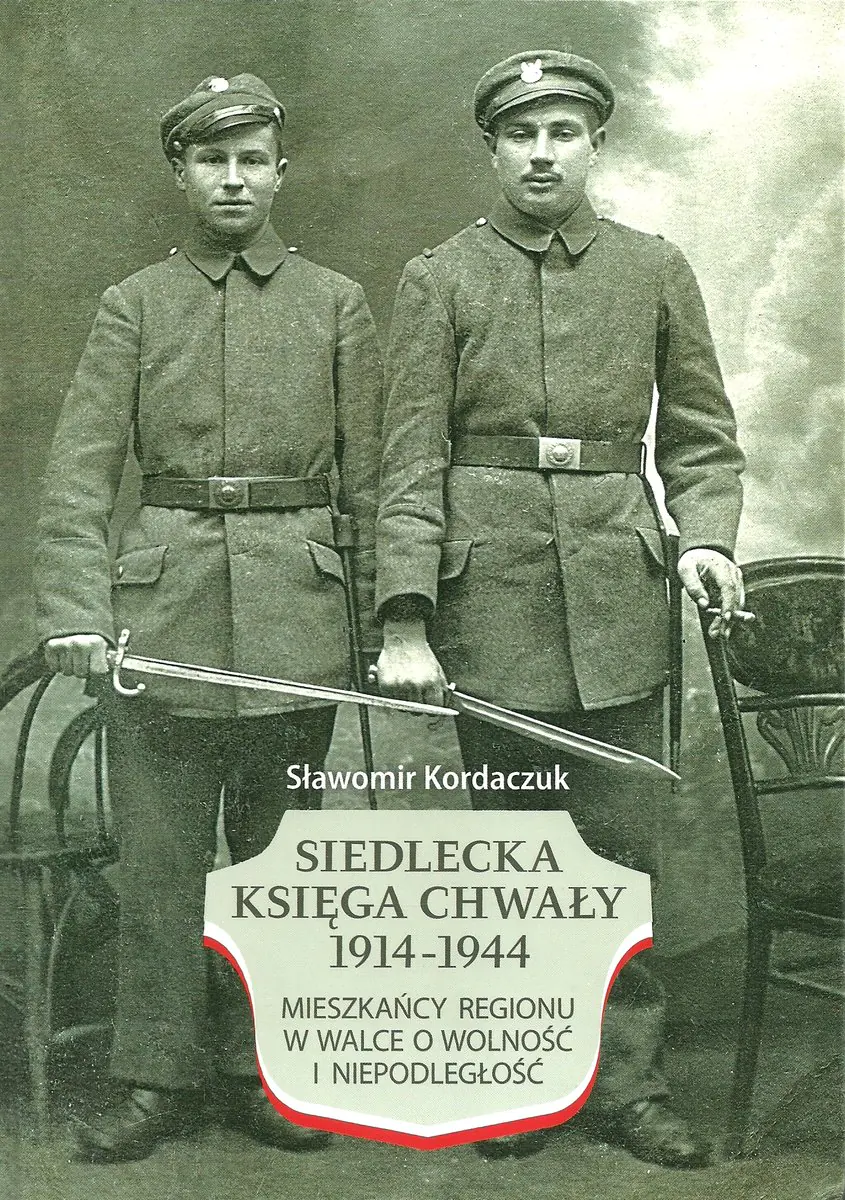 Książka - Siedlecka Księga Chwały 1914-1944. Mieszkańcy regionu w walce o wolność i niepodległość