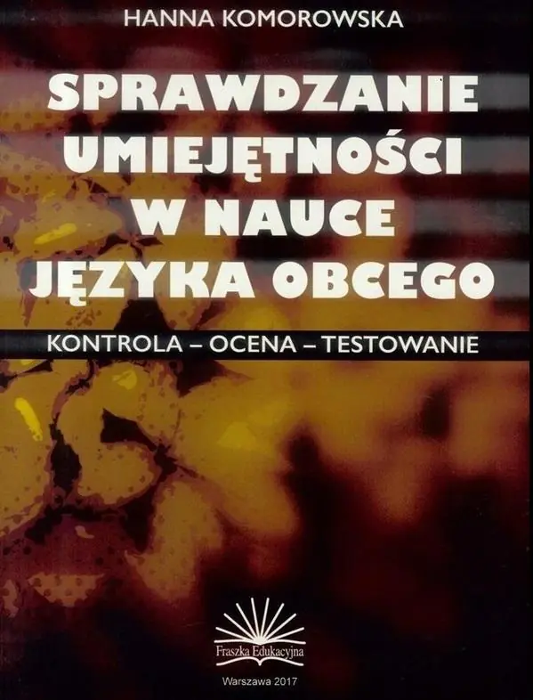 Książka - Sprawdzanie umiejętności w nauce języka obcego. Kontrola- ocena- testowanie
