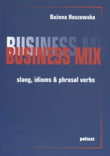 Książka - Business mix slang idioms pharasal verbs Br