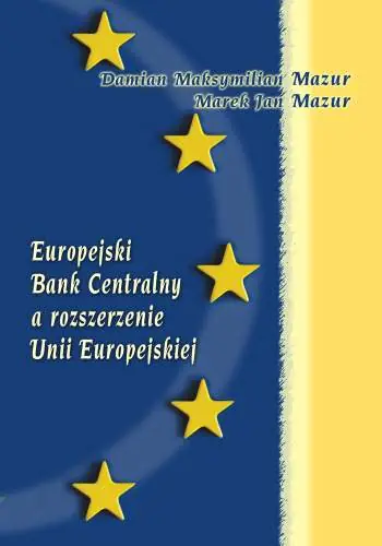 Książka - Europejski Bank Centralny a rozszerzenie Unii Europejskiej