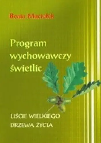 Książka - Program wychowawczy świetlic Liście wielkiego drzewa życia