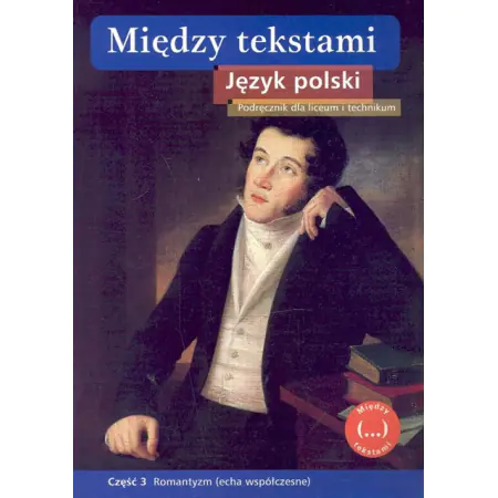 Książka - Język polski Między tekstami LO kl.1-3 podręcznik cz.3 / Romantyzm