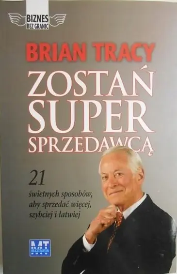 Książka - ZOSTAŃ SUPERSPRZEDAWCĄ 21 ŚWIETNYCH SPOSOBÓW ABY SPRZEDAĆ WIĘCEJ SZYBCIEJ I ŁATWIEJ