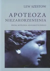 Książka - Apoteoza niezakorzenienia - Lew Szestow - 