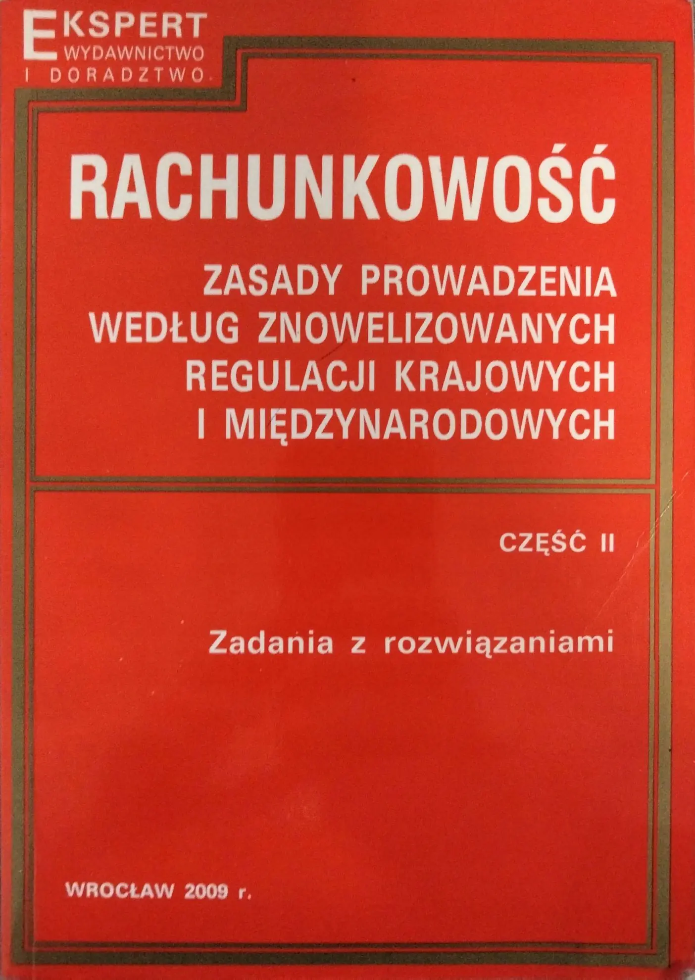 Książka - Rachunkowość. Zasady prowadzenia według znowelizowanych regulacji krajowych i międzynarodowych. Część 2