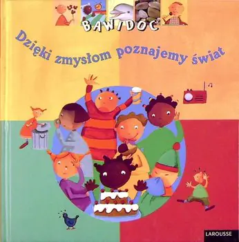 Książka - Dzięki zmysłom poznajemy świat