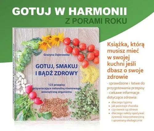 Książka - Gotuj,smakuj i bądź zdrowy. 123 przepisy przywracające naturalną równowagę wewnętrzną organizmu