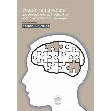 Książka - Wspólne i swoiste zagadnienia edukacji i rehabilitacji osób z upośledzeniem