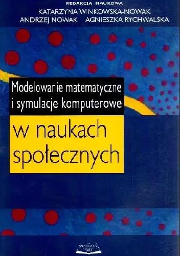 Książka - Modelowanie matematyczne i symulacje komputerowe w naukach społecznych