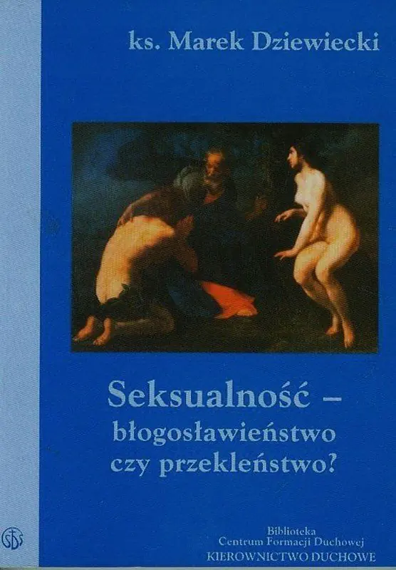 Książka - Seksualność. Błogosławieństwo czy przekleństwo?