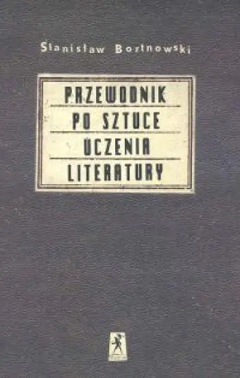 Książka - Przewodnik po sztuce uczenia literatury