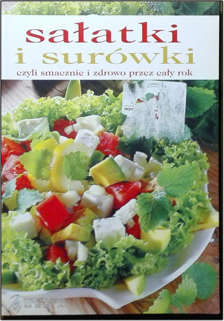 Książka - Sałatki i surówki czyli smacznie i zdrowo przez cały rok