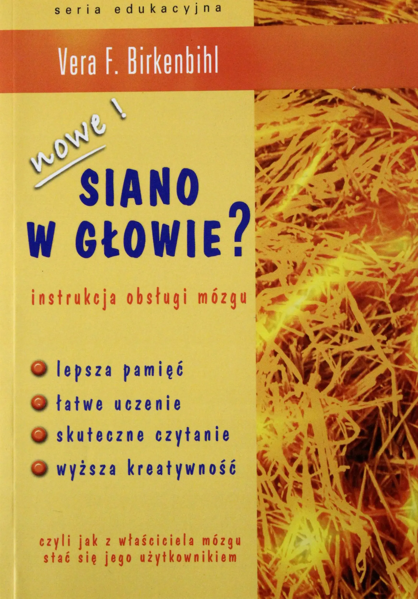 Książka - Nowe Siano w Głowie Czyli Jak z Właściciela Mózgu Stać się Jego Użytkownikiem
