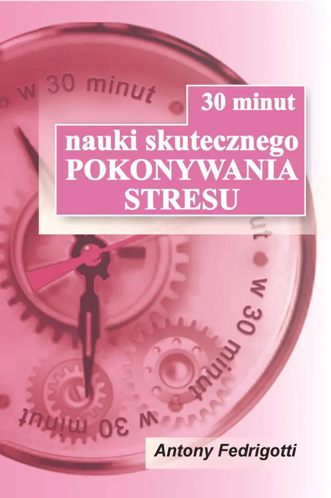 Książka - 30 minut nauki skutecznego pokonywana stresu
