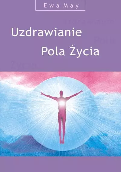 Książka - Uzdrawianie Pola Życia