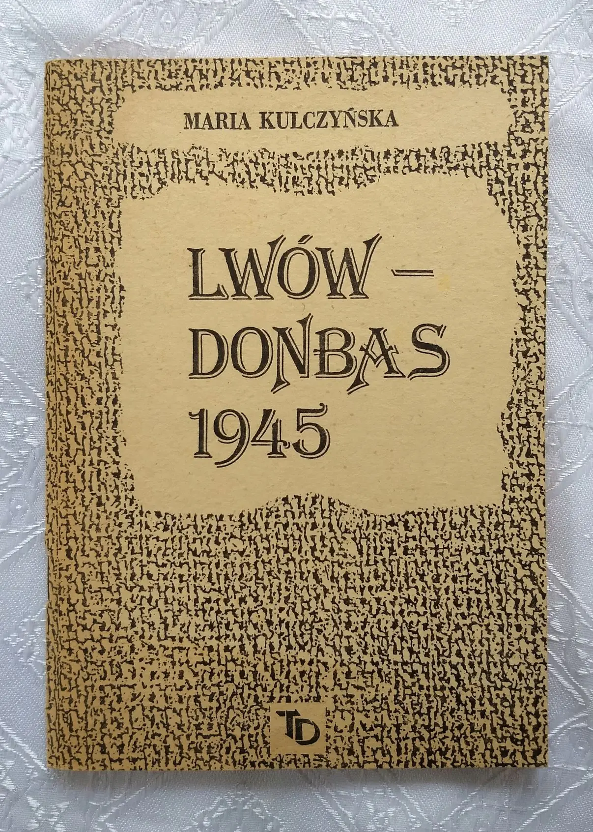 Książka - LWÓW-DONBAS 1945