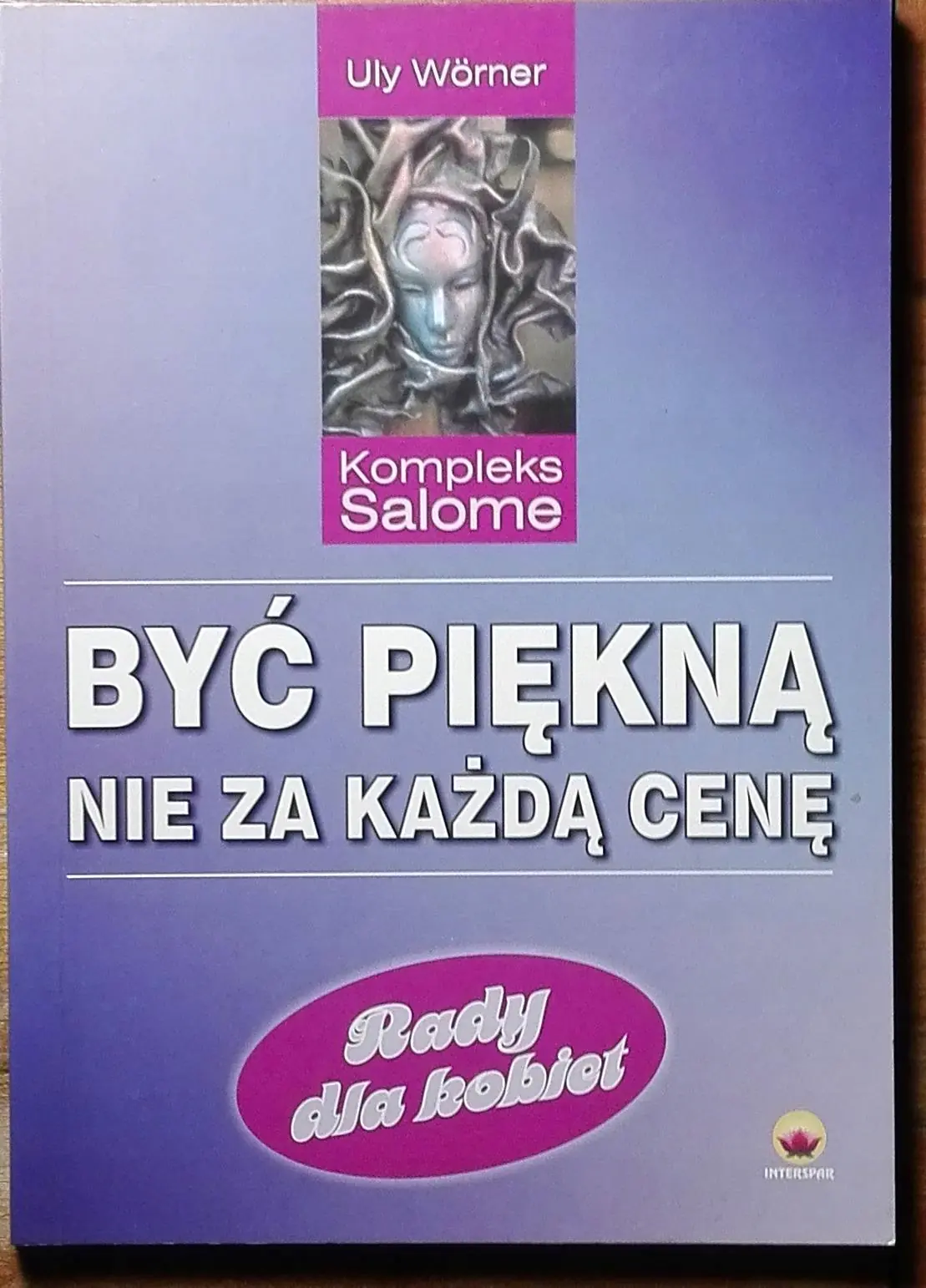 Książka - Być Piękną nie za Każdą Cenę