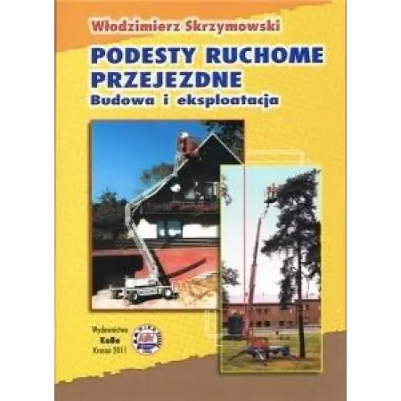 Książka - Podesty ruchome przejezdne. Budowa i eksploatacja