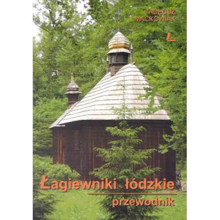 Książka - Łagiewniki łódzkie Przewodnik