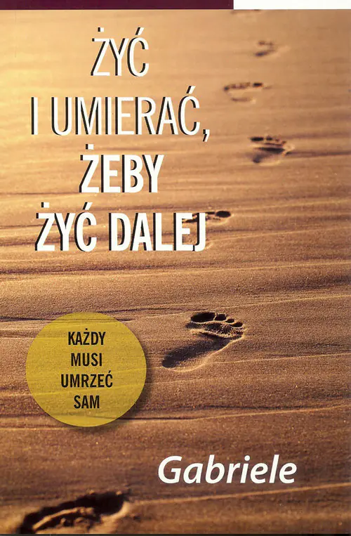 Książka - Żyć i umierać, żeby żyć dalej