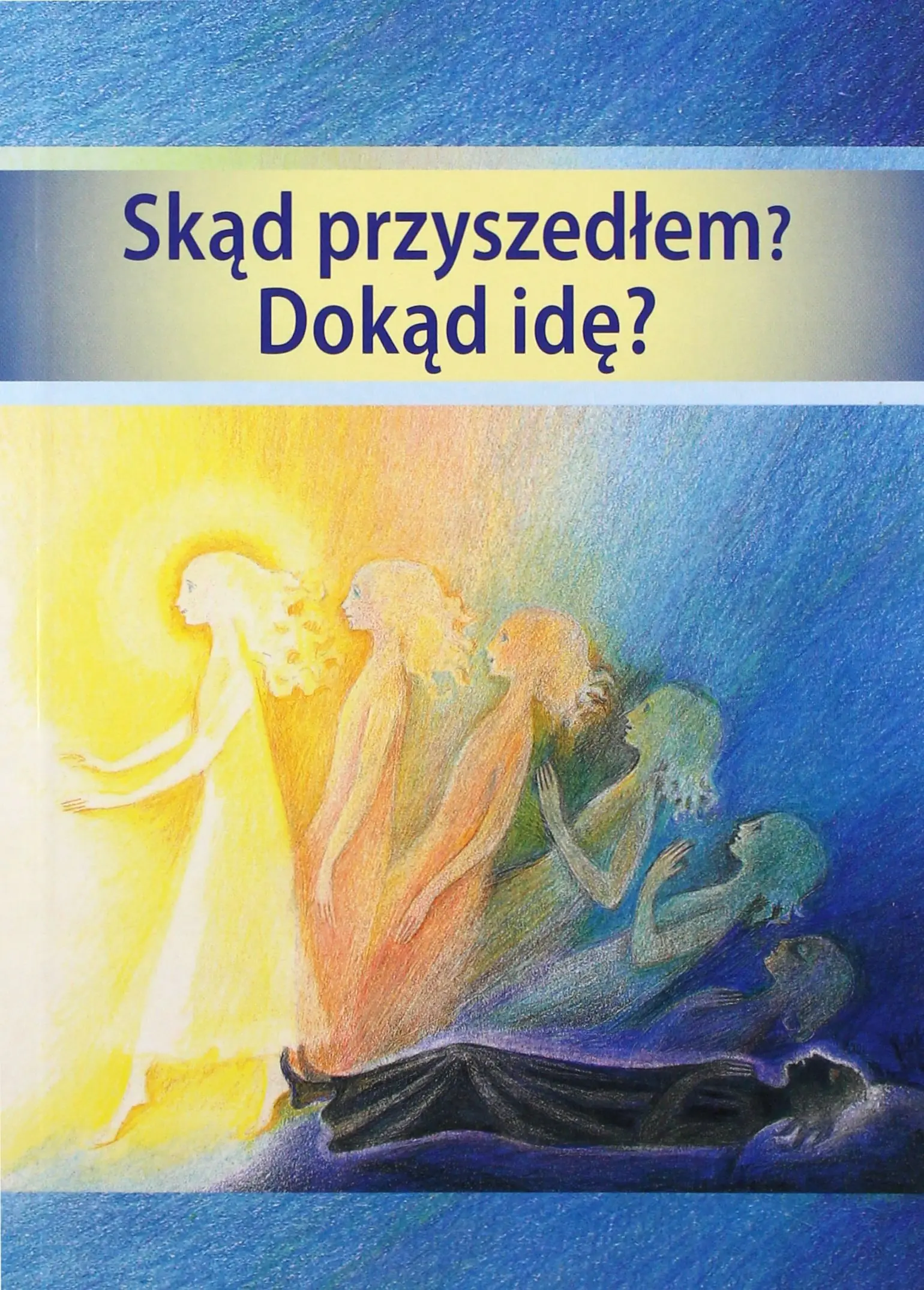 Książka - Skąd przyszedłem? Dokąd idę?