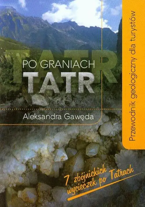 Książka - Po graniach Tatr. Przewodnik geologiczny