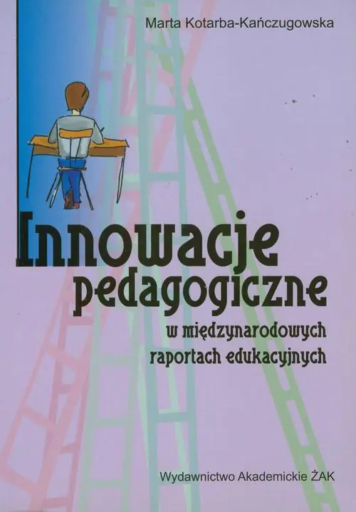 Książka - Innowacje pedagogiczne w międzynarodowych raportach edukacyjnych