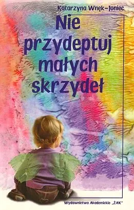 Książka - Nie przydeptuj małych skrzydeł