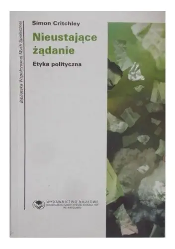 Książka - Nieustające żądanie. Etyka polityczna