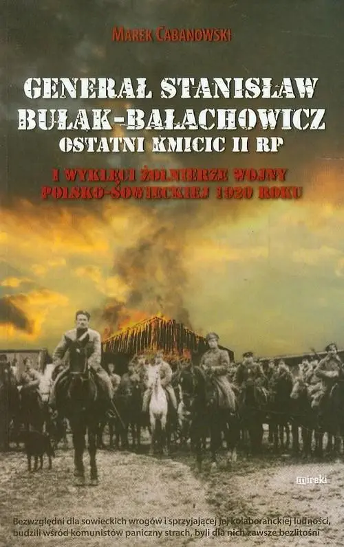 Książka - Generał Stanisław Bułak-Bałachowicz - ostatni Kmicic II RP