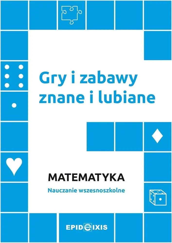 Gry i zabawy znane i lubiane. Matematyka