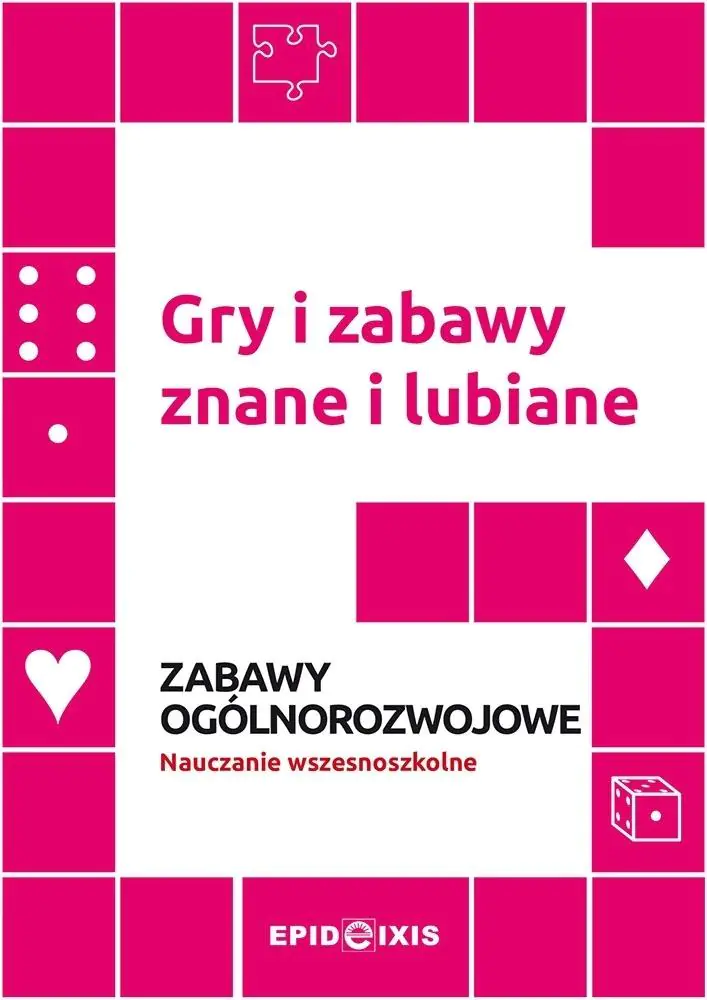 Gry i zabawy znane i lubiane. Zabawy ogólnorozwojowe