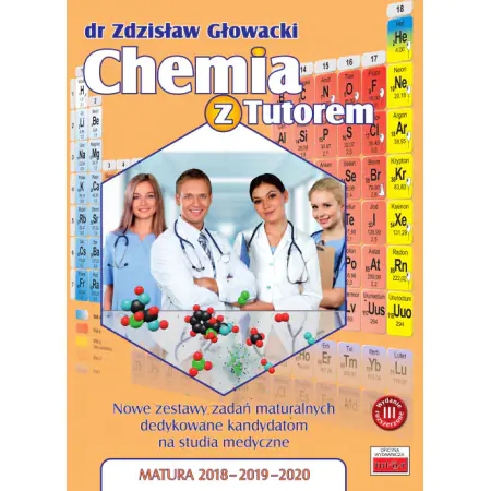 Książka - Chemia z Tutorem. Nowe zestawy zadań maturalnych dedykowane kandydatom na studia medyczne
