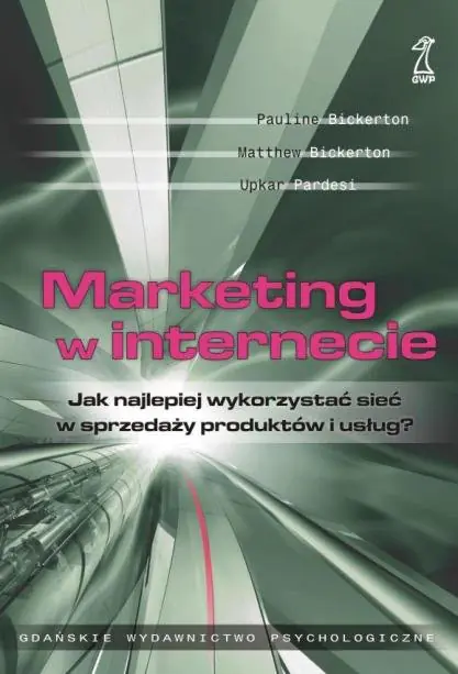 Książka - MARKETING W INTERNECIE JAK NAJLEPIEJ WYKORZYSTAĆ SIEĆ W SPRZEDAŻY PRODUKTÓW I USŁUG