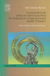 Książka - Zastosowanie toksyny botulinowej w zabiegach odmładzania skóry twarzy