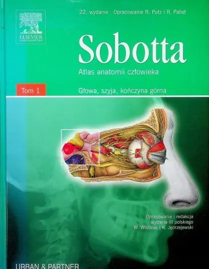 Sobotta. Atlas anatomii człowieka. Tom 1. Głowa, szyja, kończyna górna. Tabele mięśni, stawów i nerwów