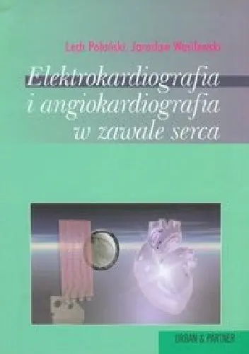 Książka - Elektrokardiografia i angiokardiografia w zawale serca