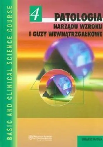 Książka - Patologia narządu wzroku i guzy wewnątrzgałkowe tom 4