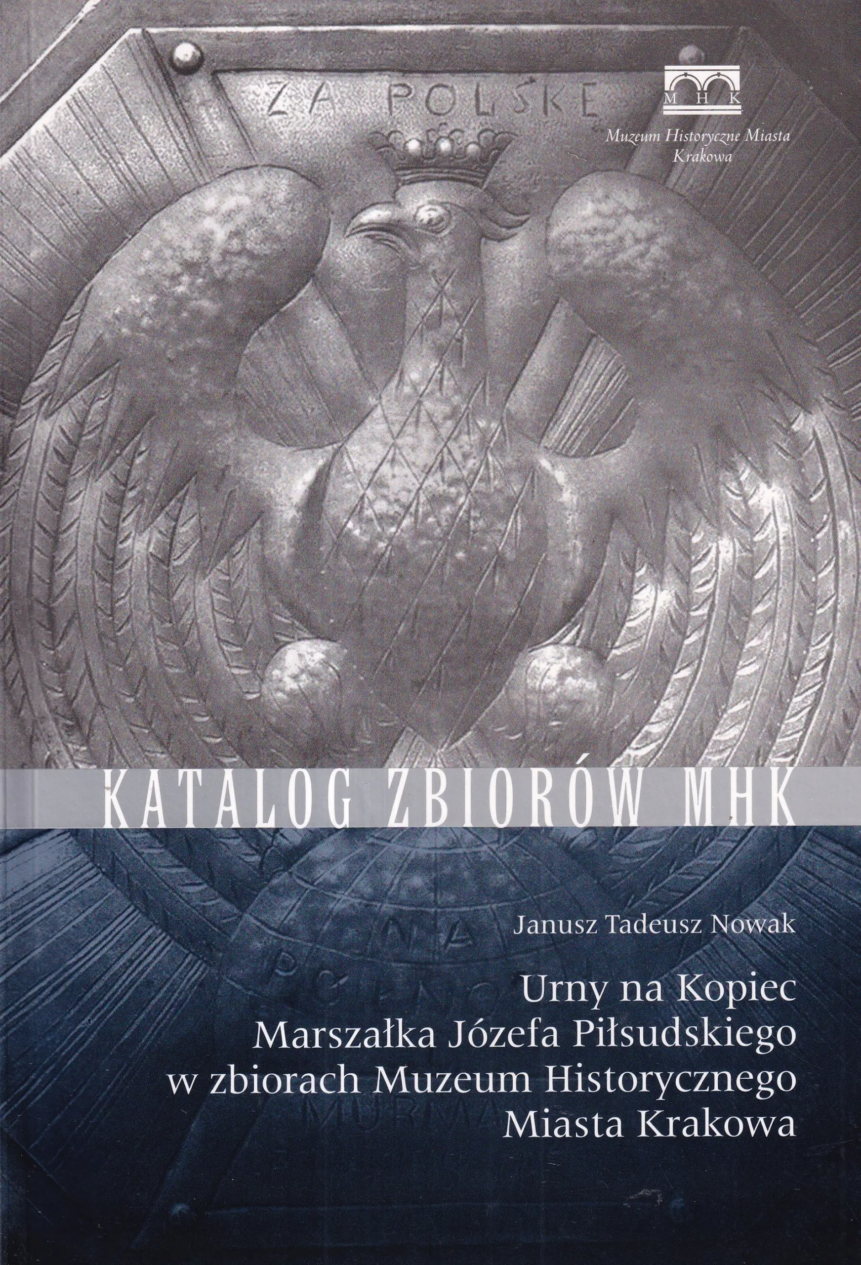 Książka - Urny na Kopiec Marszałka Józefa Piłsudskiego Katalog Zbiorów