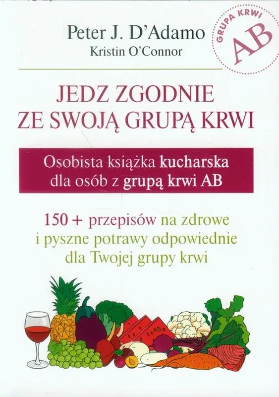 Książka - Jedz zgodnie ze swoją grupą krwi grupa krwi.