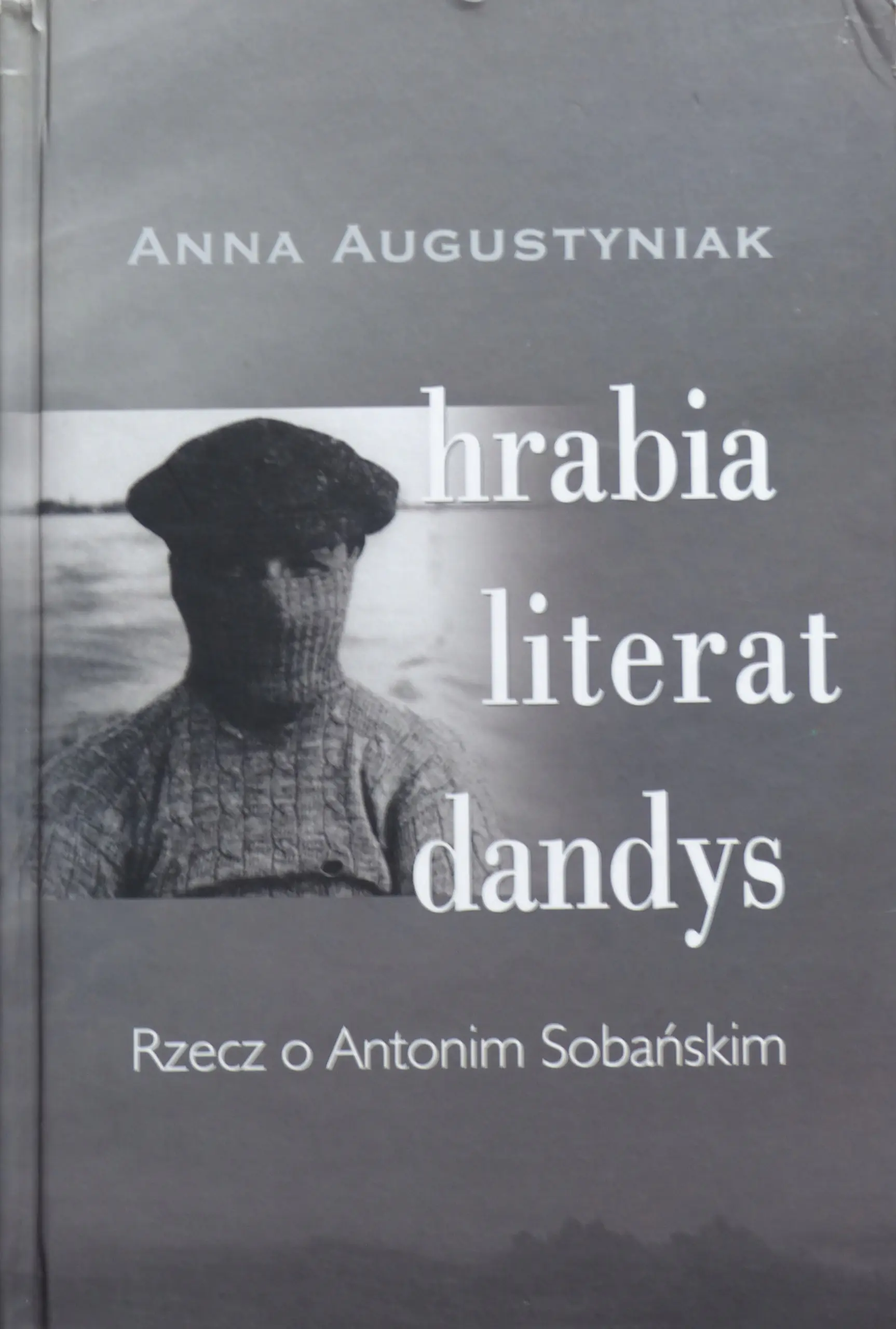 Książka - Hrabia Literat Dandys. Rzecz o Antonim Sobańskim