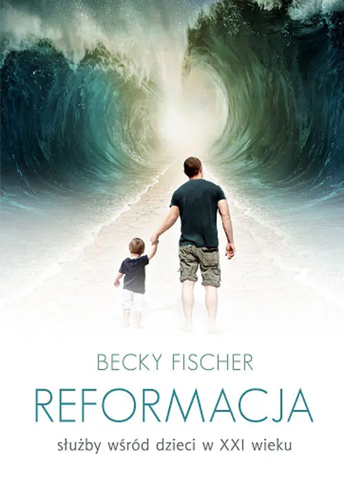Książka - Reformacja służby wśród dzieci w XXI wieku - Becky Fischer