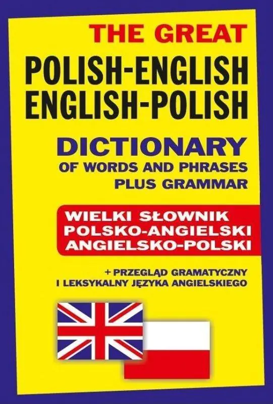 Książka - The Great Polish-English, English-Polish Dictionary of Words and Phrases plus Grammar