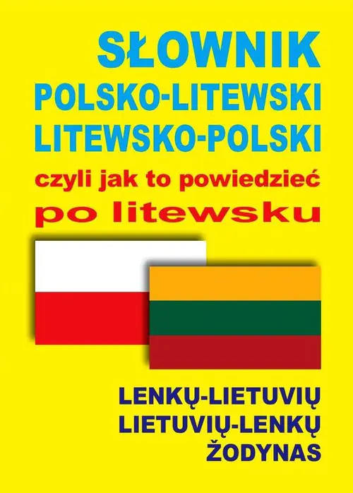 Książka - Słownik polsko-litewski litewsko-polski, czyli jak to powiedzieć po litewsku